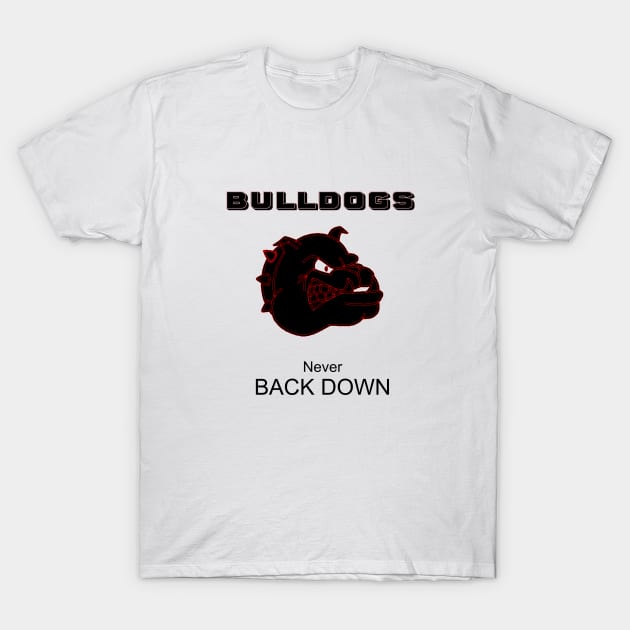 BULLDOGS never back down T-Shirt by OssiesArt